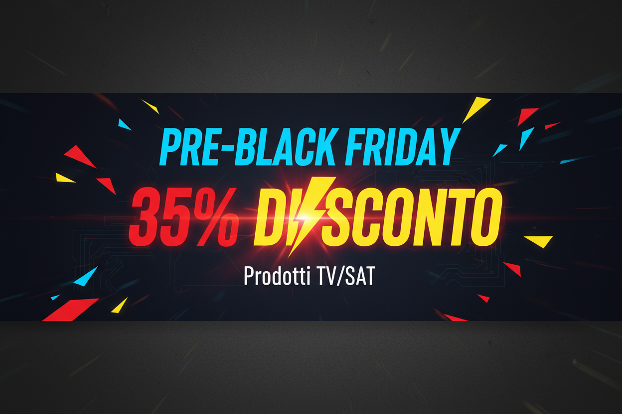 Banner Pre-Black Friday TV/SAT 35% sconto